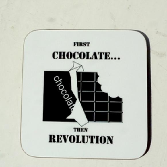 First Chocolate... Then Revolution - Coaster